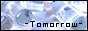 +++ Tomorrow +++